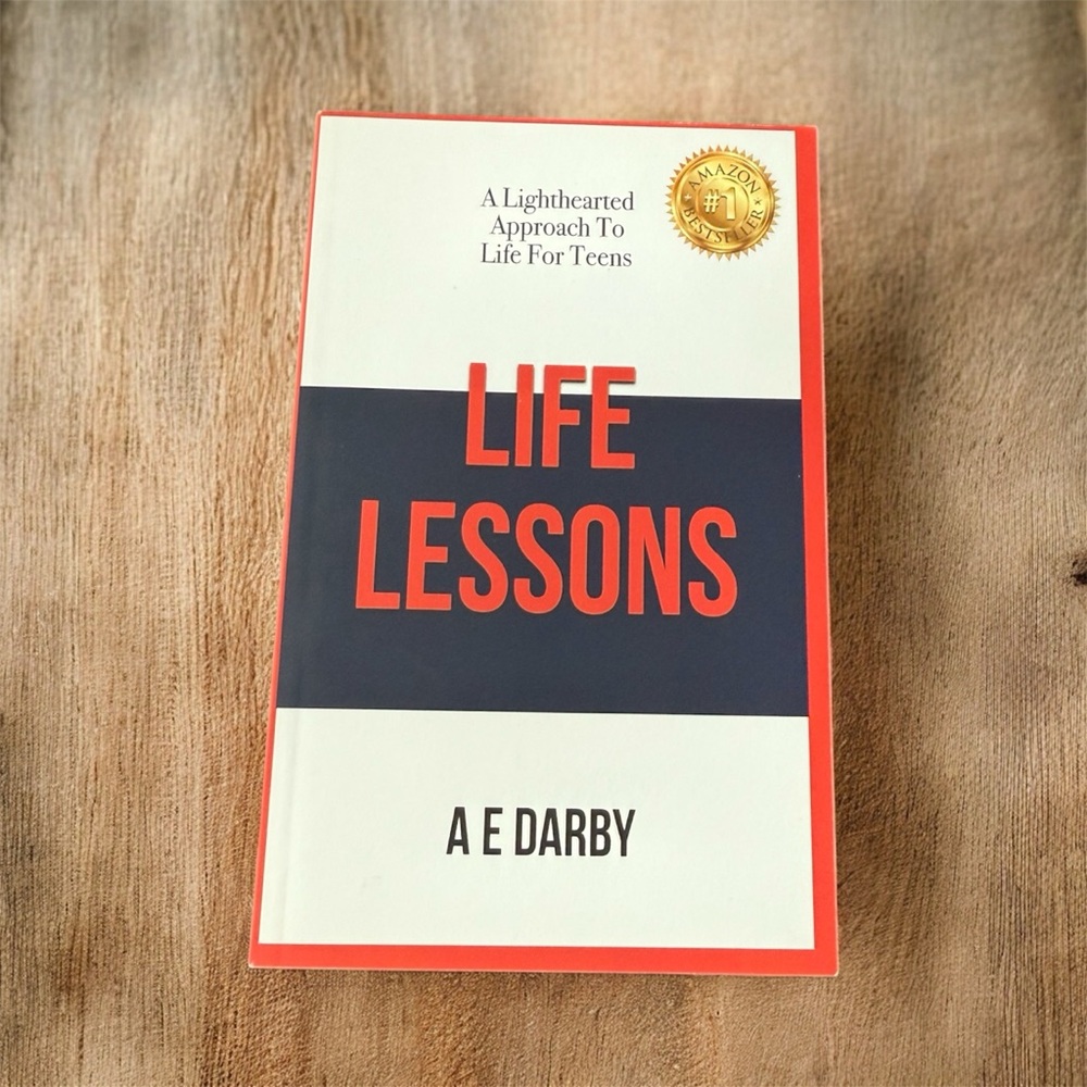 Life Lessons: A Lighthearted Approach To Life For Teens A E Darby Signed by Auth